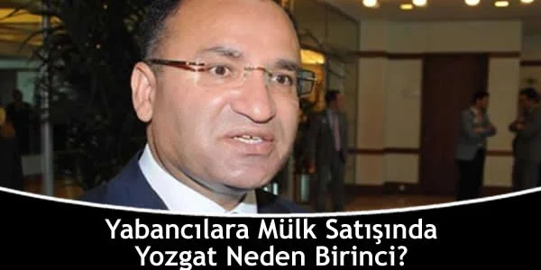 Yabancılara Mülk Satışında Yozgat Neden Birinci?